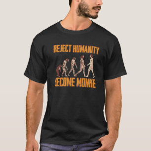 T-shirt Rejeter l'humanité Devenir Monke Funny Monkey Evol