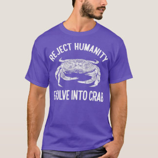T-shirt Rejeter l'humanité évolue dans le crabe