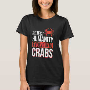 T-shirt Rejeter L'Humanité Évolue Dans Les Crabes