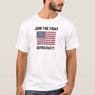 T-SHIRT REJOINDRE LE COMBAT POUR LA DÉMOCRATIE ! DRAPEAU A