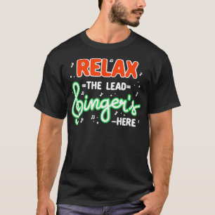 T-shirt Rela The Lead Singer's Here