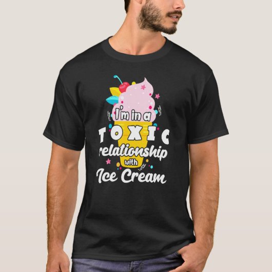 T-shirt Relation Toxique Avec La Crème De Glace (Devant)