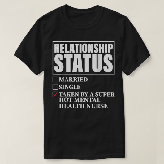 T-shirt Relationship Status - Taken By Super Hot Mental He (Design devant)