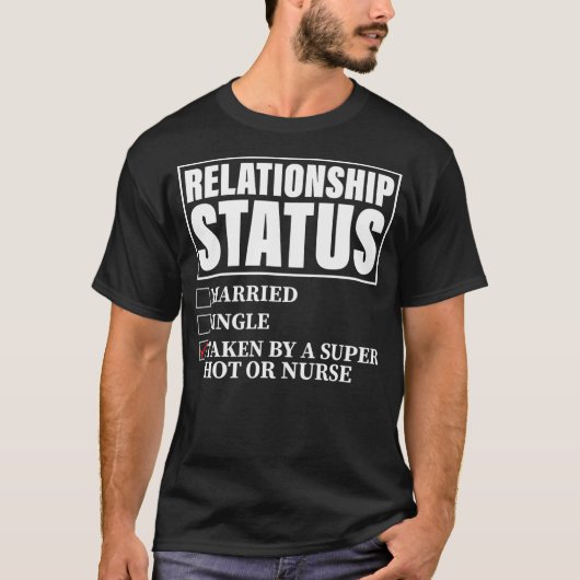 T-shirt Relationship Status Taken By Super Hot OR Nurse (Devant)