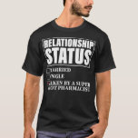 T-shirt Relationship Status Taken By Super Hot Pharmacist<br><div class="desc">Relationship Status Taken By Super Hot Pharmacist Gift. Perfect gift for your dad,  mom,  papa,  men,  women,  friend and family members on Thanksgiving Day,  Christmas Day,  Mothers Day,  Fathers Day,  4th of July,  1776 Independent day,  Veterans Day,  Halloween Day,  Patrick's Day</div>
