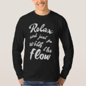 T-shirt Relax and just go with the flow (Devant)