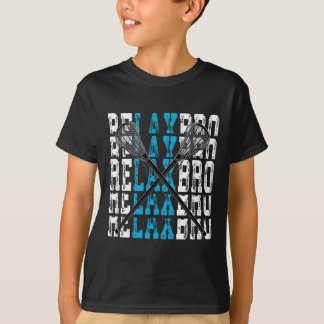 T-shirt Relax Bro Funny Lacrosse Player Lax Lover Joke Tee