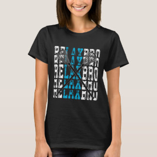 T-shirt Relax Bro Funny Lacrosse Player Lax Lover Joke Tee