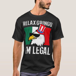 T-shirt Relax Gringo Im Legal Funny Mexicain Eagle 4e de J