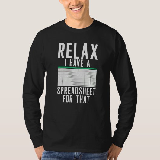 T-shirt Relax I Have A Spreadsheet  Accountant Accounting  (Devant)