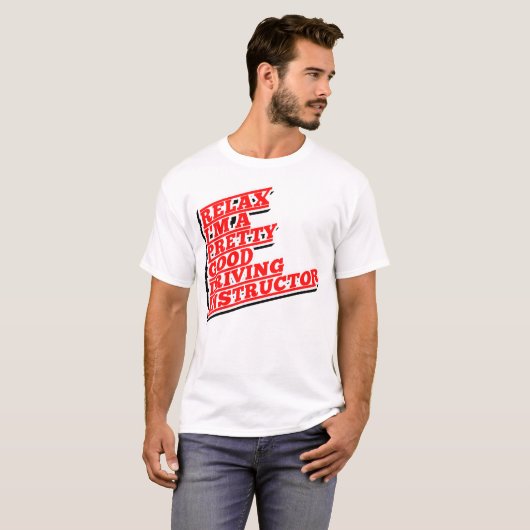 T-shirt Relax Je suis un assez bon instructeur de conduite (Devant entier)