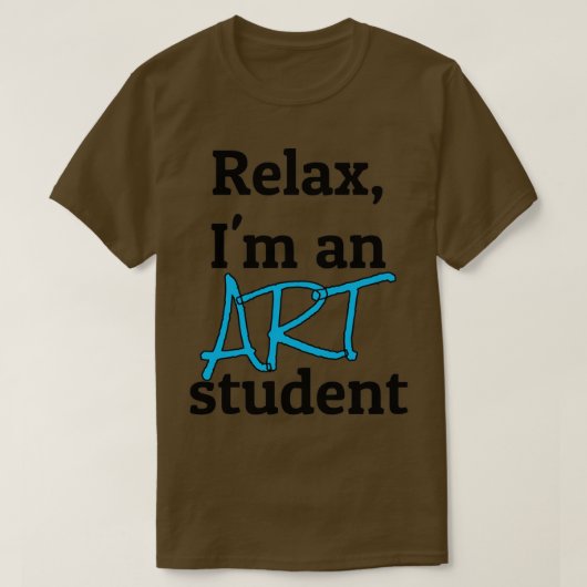 T-shirt Relax Je suis un étudiant en art (Design devant)
