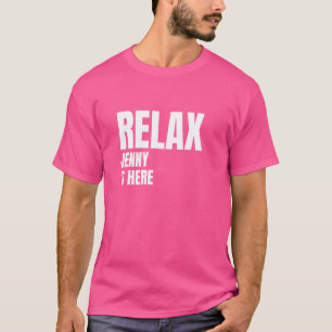 T-shirt Relax Jenny est ici Noms de naissance populaires J