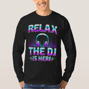 T-shirt Relax Le Dj Est Là  Dj Disc Jockey Lecteur De Musi