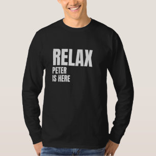 T-shirt Relax Peter est ici Noms de naissance populaires P
