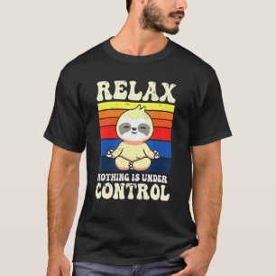 T-shirt Relax Rien N'Est Sous Contrôle Méditation Bouddha 