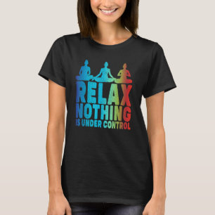 T-shirt Relax Rien N'Est Sous Contrôle Yoga