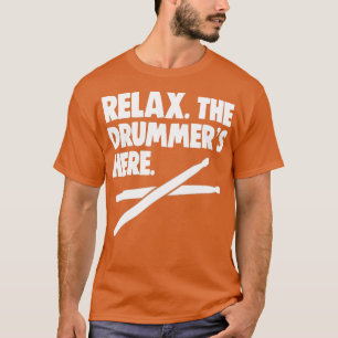 T-shirt Relax the Drummer Here s Drum Lovers Fête des père