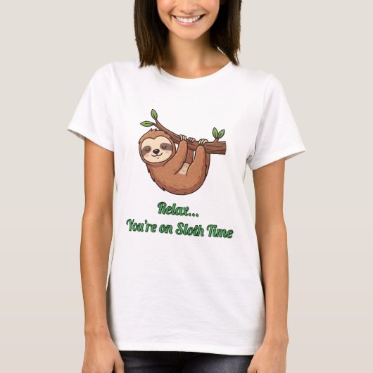 T-shirt Relax You’re on Sloth Time (Devant)
