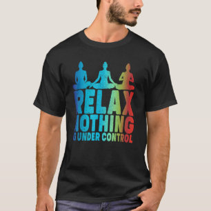 T-shirt Relaxer Rien N'est Sous Contrôle Yoga