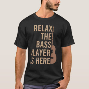 T-shirt Relaxez Le Bassiste Est Là Guitariste Instrument