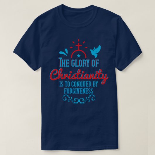 T-shirt Religion La Gloire Du Christianisme Est De Conquér (Design devant)