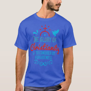 T-shirt Religion La Gloire Du Christianisme Est De Conquér