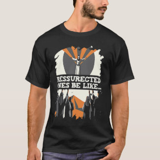 T-shirt Religion Ressurection Chrétienne Jésus Catholique
