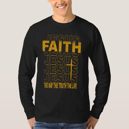 T-shirt Religious Faith The Way The Truth John 146 Scriptu (Devant)