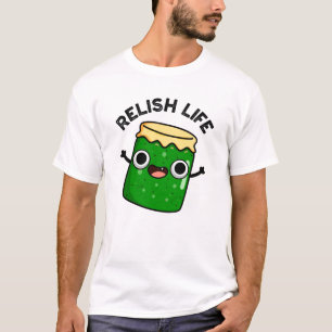 T-shirt Relish Life Funky Food Pun