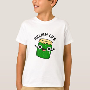 T-shirt Relish Life Funky Food Pun