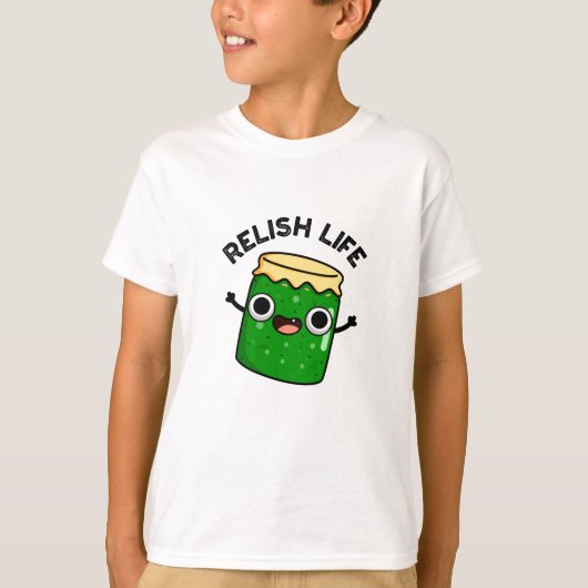 T-shirt Relish Life Funky Food Pun (Devant)