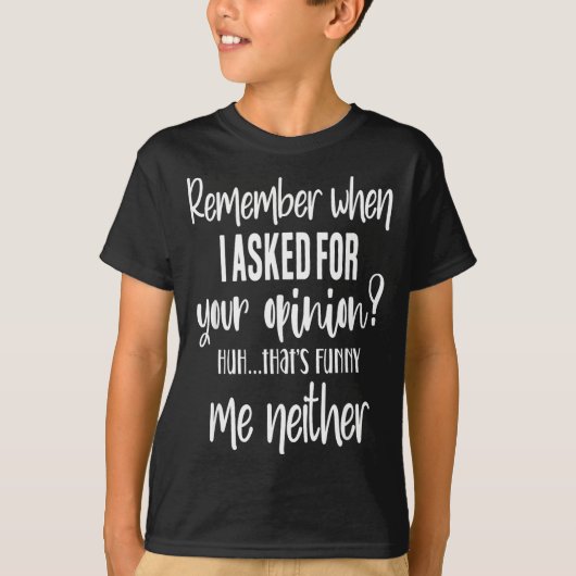 T-shirt Remember When I Asked Your Onion, Sarcastic Quote (Devant)