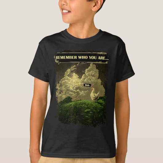 T-shirt Remember Who You Are Funny Chicken Dinosaur Evolut (Devant)