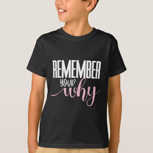 T-shirt Remember Your Why Gym Motivation Fitness Insration (Devant)