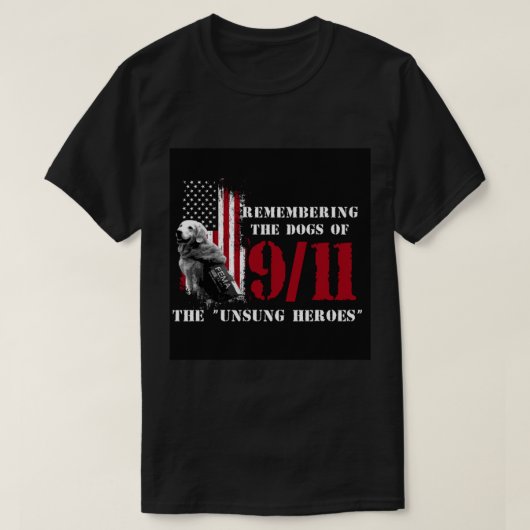 T-shirt Remembering the Dogs of 911- 911 Rescue Dogs   (Design devant)