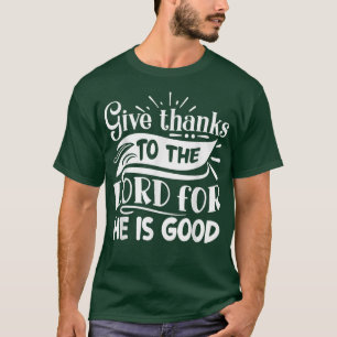 T-shirt Remercie le Seigneur, car Il est bon pour Blesse