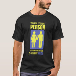 T-shirt Remerciez une personne hétéro aujourd'hui pour vot