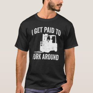T-shirt Remise En Forklifter Se Faire Payer Pour La Fourch
