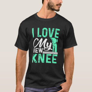 T-shirt Remplacement Du Genou J'Aime Ma Nouvelle Chirurgie