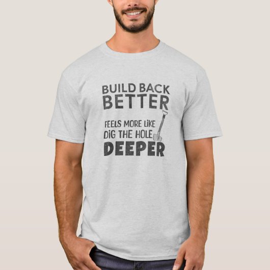 T-shirt Remplir Mieux Se Sent Plus Comme Creuser Trou Deep (Devant)