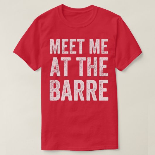T-shirt Rencontrez-moi à la barre Barre entraînement en di (Design devant)