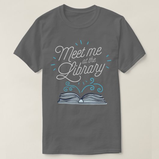 T-shirt Rencontrez-moi à la bibliothèque Équipement littér (Design devant)