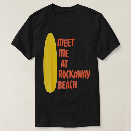 T-shirt Rencontrez-Moi À Rockaway Beach Surfboard (Design devant)