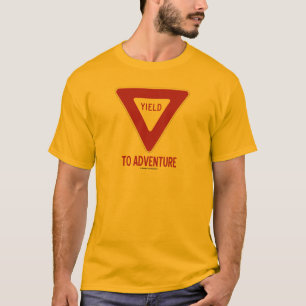 T-shirt Rendement à l'aventure (signal de ralentissement)