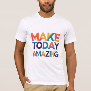 T-shirt Rendre aujourd'hui Extraordinaire