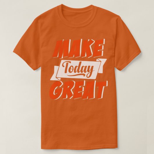 T-shirt Rendre aujourd'hui super 1 (Design devant)