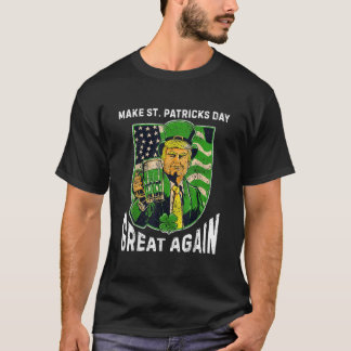 T-shirt Rendre la fête de la Saint Patrick grande à nouvea