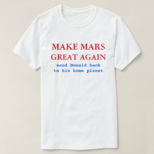 T-shirt Rendre la grandeur de Mars plus drôle Anti Donald