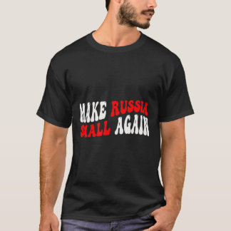 T-shirt Rendre la Russie de nouveau petite
